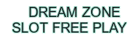 dream zone slot free play